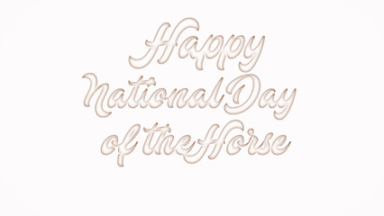 Happy National Day of the Horse with plastic style text effect on white background
