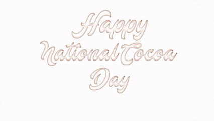 Happy National Cocoa Day with plastic style text effect on white background