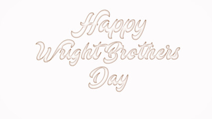 Happy Wright Brothers Day with plastic style text effect on white background