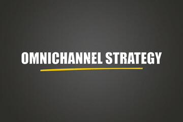 Omnichannel Strategy. A blackboard with white text. Illustration with grunge text style.