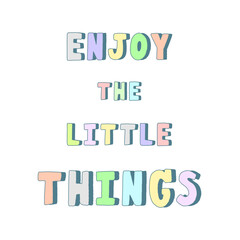 Enjoy the little things hand lettering