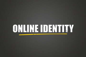 Online Identity. A blackboard with white text. Illustration with grunge text style.