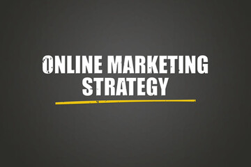 Online Marketing Strategy. A blackboard with white text. Illustration with grunge text style.