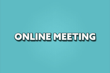 Online Meeting. A Illustration with white text isolated on light green background.