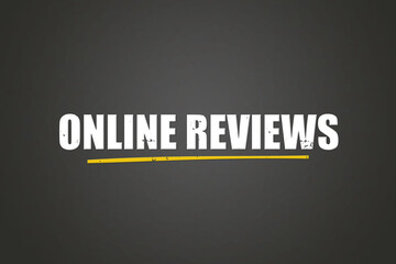 Obraz premium Online Reviews. A blackboard with white text. Illustration with grunge text style.