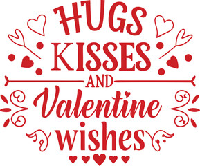 Hugs, Kisses, and Valentine Wishes typography design