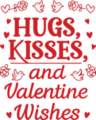 Hugs, Kisses, and Valentine Wishes typography design