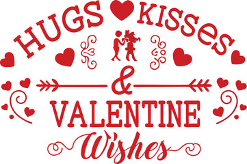 Hugs, Kisses, and Valentine Wishes typography design