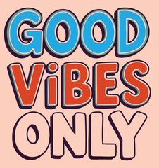 Good vibes only illustration vector .