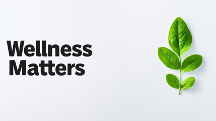 Wellness Matters with green leaf symbolizes health and vitality
