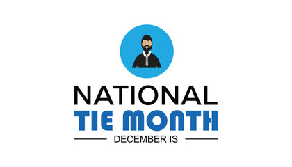 National Tie Month is observed every year on December .background, placard, banner template Vector illustration design.