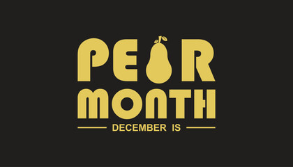 National Pear Month is observed every year on December. Food and Drink Awareness concept. background, placard, banner template Vector illustration design.