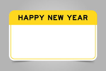 Label banner that have yellow headline with word happy new year and white copy space, on gray background