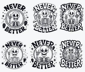 Fototapeta premium Funny Halloween Never Better Funny Skeleton Sarcasm SVG Funny Front Back Svg Cut Files