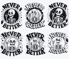 Fototapeta premium Funny Halloween Never Better Funny Skeleton Sarcasm SVG Funny Front Back Svg Cut Files
