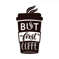 But First Coffee Quote Vector Illustration.