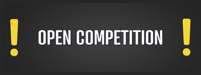 Open Competition. A blackboard with white text. Illustration with grunge text style.