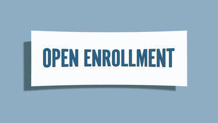 open enrollment.. A card isolated on blue background.