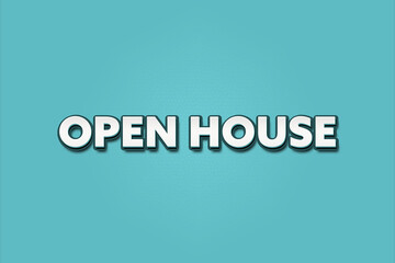Open House. A Illustration with white text isolated on light green background.