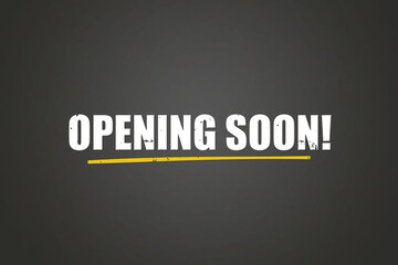 Opening soon. A blackboard with white text. Illustration with grunge text style.