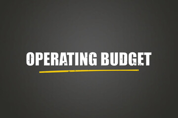 Obraz premium Operating Budget. A blackboard with white text. Illustration with grunge text style.