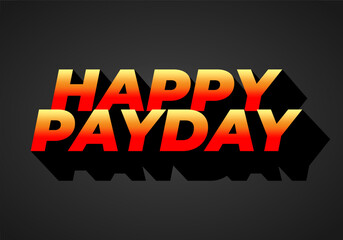 Happy payday text effect for social media ads. 3D style