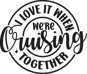 I Love It when We're Cruising Together