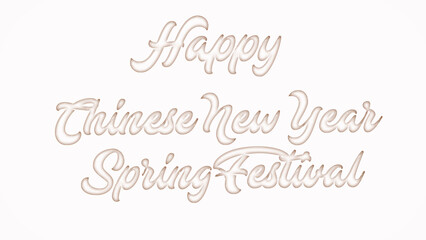 Happy Chinese New Year Spring Festival with plastic style text effect on white background