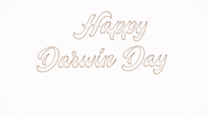 Happy Darwin Day with plastic style text effect on white background