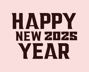 Happy New Year 2025 Brown Typography Design Abstract Vector Illustration