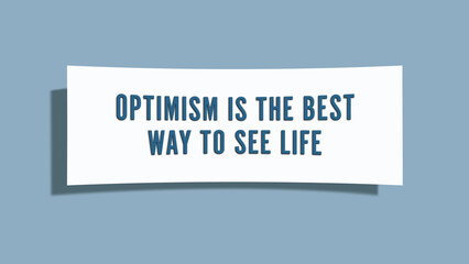 Optimism is the best way to see life. A card isolated on blue background.