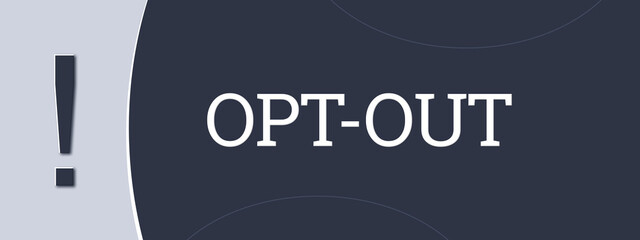 Opt-out. A blue banner illustration with white text.