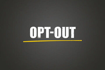 Obraz premium Opt-out. A blackboard with white text. Illustration with grunge text style.