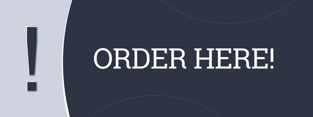 Order Here. A blue banner illustration with white text.