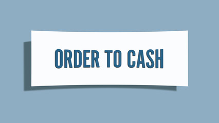Order to Cash. A card isolated on blue background.