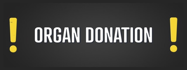 Organ Donation. A blackboard with white text. Illustration with grunge text style.