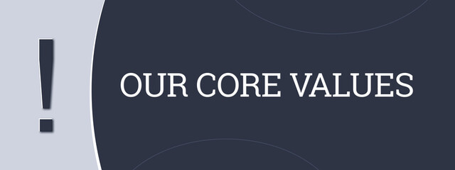 our core values. A blue banner illustration with white text.