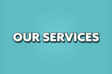Our Services. A Illustration with white text isolated on light green background.