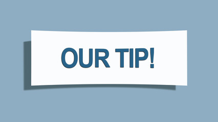 Our Tip. A card isolated on blue background.
