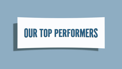Our Top Performers. A card isolated on blue background.