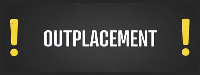 Outplacement. A blackboard with white text. Illustration with grunge text style.