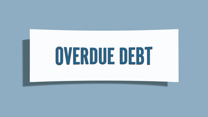 overdue debt.. A card isolated on blue background.