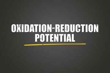 Oxidation-Reduction Potential. A blackboard with white text. Illustration with grunge text style.