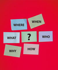 The 5 Ws who, what, when, where, why, how question on colourful sticky notes. Symbolizing inquiry, curiosity, and the pursuit of knowledge. Life and inspirational quotes. 