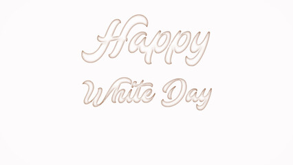 Happy White Day with plastic style text effect on white background