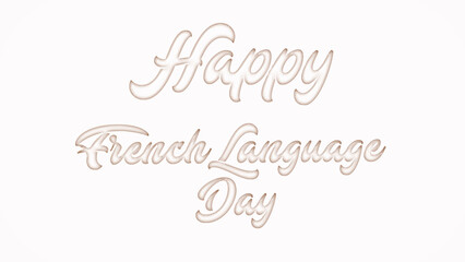 Happy French Language Day with plastic style text effect on white background
