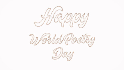 Happy World Poetry Day with plastic style text effect on white background