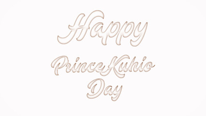 Happy Prince Kuhio Day with plastic style text effect on white background