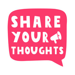 Phrase - Share your thoughts. Red speech bubble. Illustration on white background.