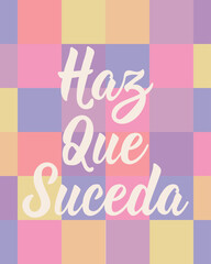 Translation from Spanish - Make it happen. Greeting card with hand drawn lettering.